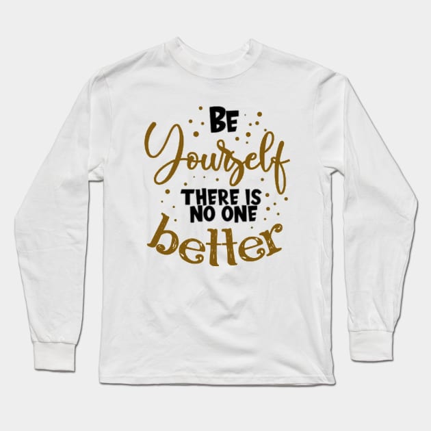 Be yourself design qoutes Long Sleeve T-Shirt by Ariefillustrator